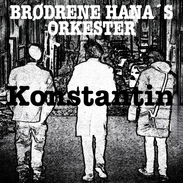 Brødrene Hana´s Orkester – Konstantin / Du viste vei