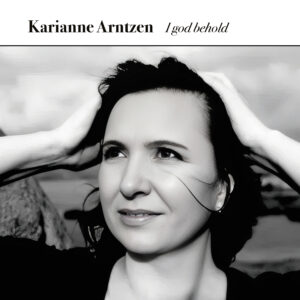 Karianne Arntzen - I god behold